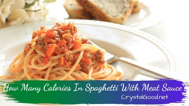 How Many Calories In Spaghetti With Meat Sauce? - Crystal Good