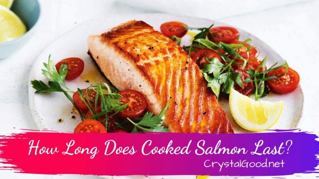 How Long Does Cooked Salmon Last