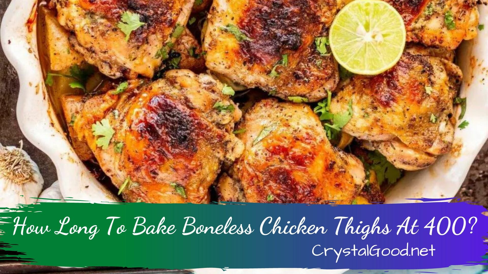 How Long To Bake Boneless Chicken Thighs At 400? March 8, 2023