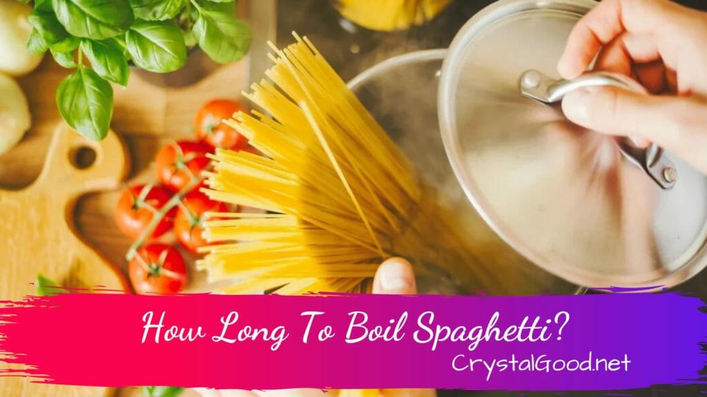 How Long To Boil Spaghetti