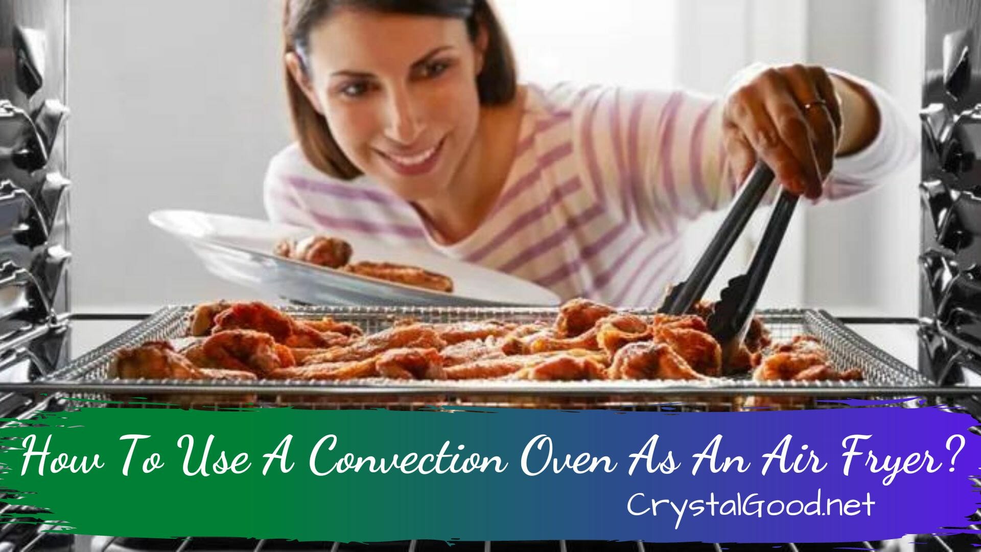 How To Use A Convection Oven As An Air Fryer? Crystal Good