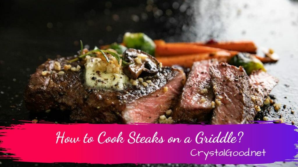 How to Cook Steaks on a Griddle