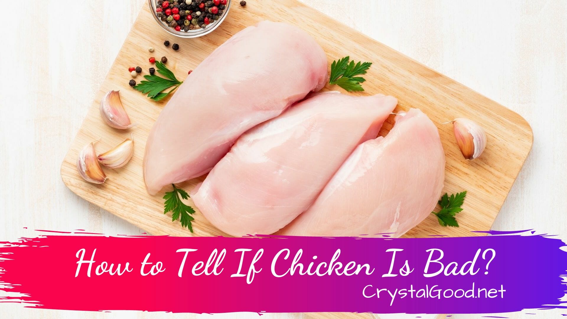 How to Tell if Chicken Is Bad: Signs and What to Look For